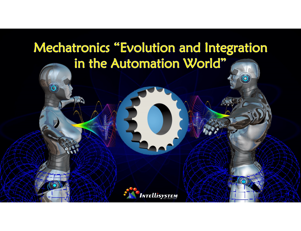Mechatronics “Evolution and Integration in the Automation World”